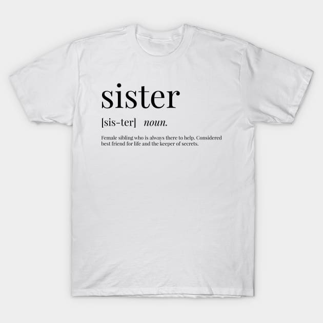 Sister Definition T-Shirt by definingprints